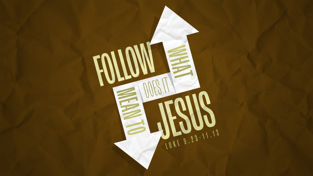 What Does It Mean To Follow Jesus