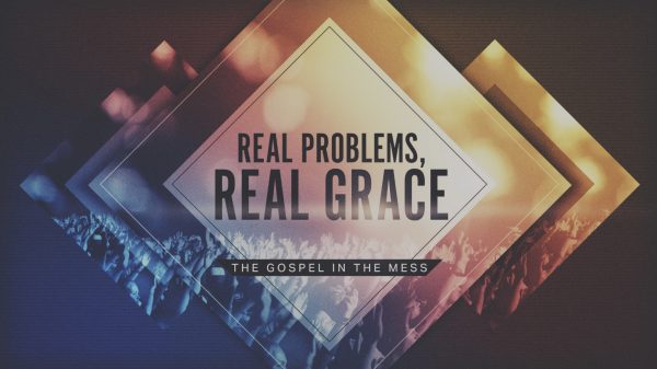 Real Problems, Real Grace Image